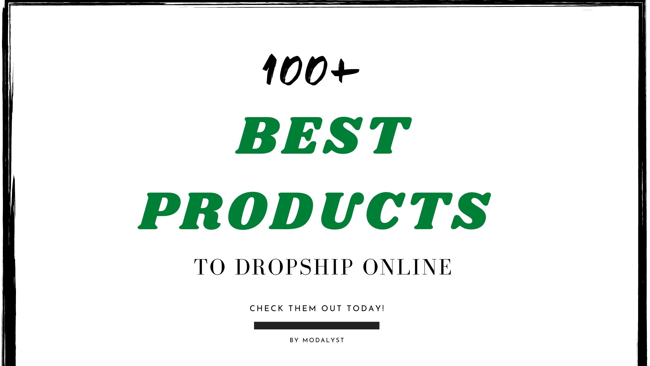 100 Dropshipping Business Ideas for 2022