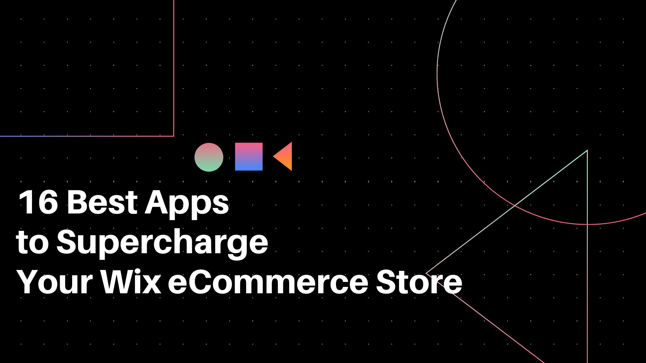 16 Wix Apps You Need For Your Ecommerce Website