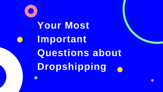 What Is Dropshipping: Your Most Important Questions Answered